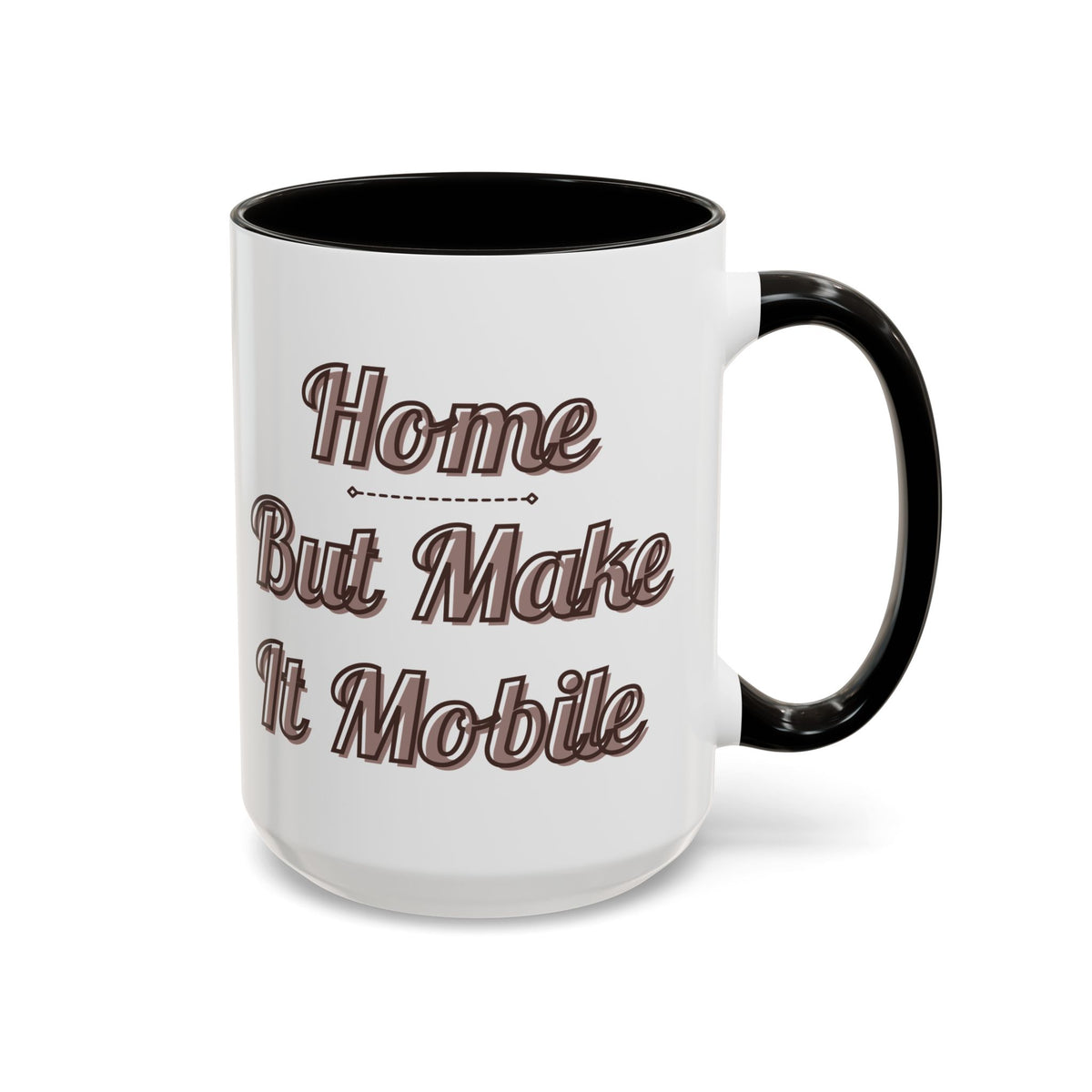 Silver Bullet Trailer "Home, But Mobile" Ceramic Mug — 11oz / 15oz