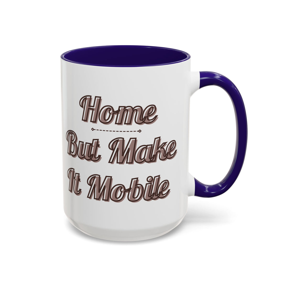 Silver Bullet Trailer "Home, But Mobile" Ceramic Mug — 11oz / 15oz