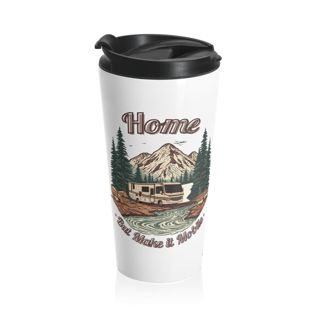 Modern Class A Motorhome "Home, But Mobile" Travel Mug — 15oz Stainless Steel