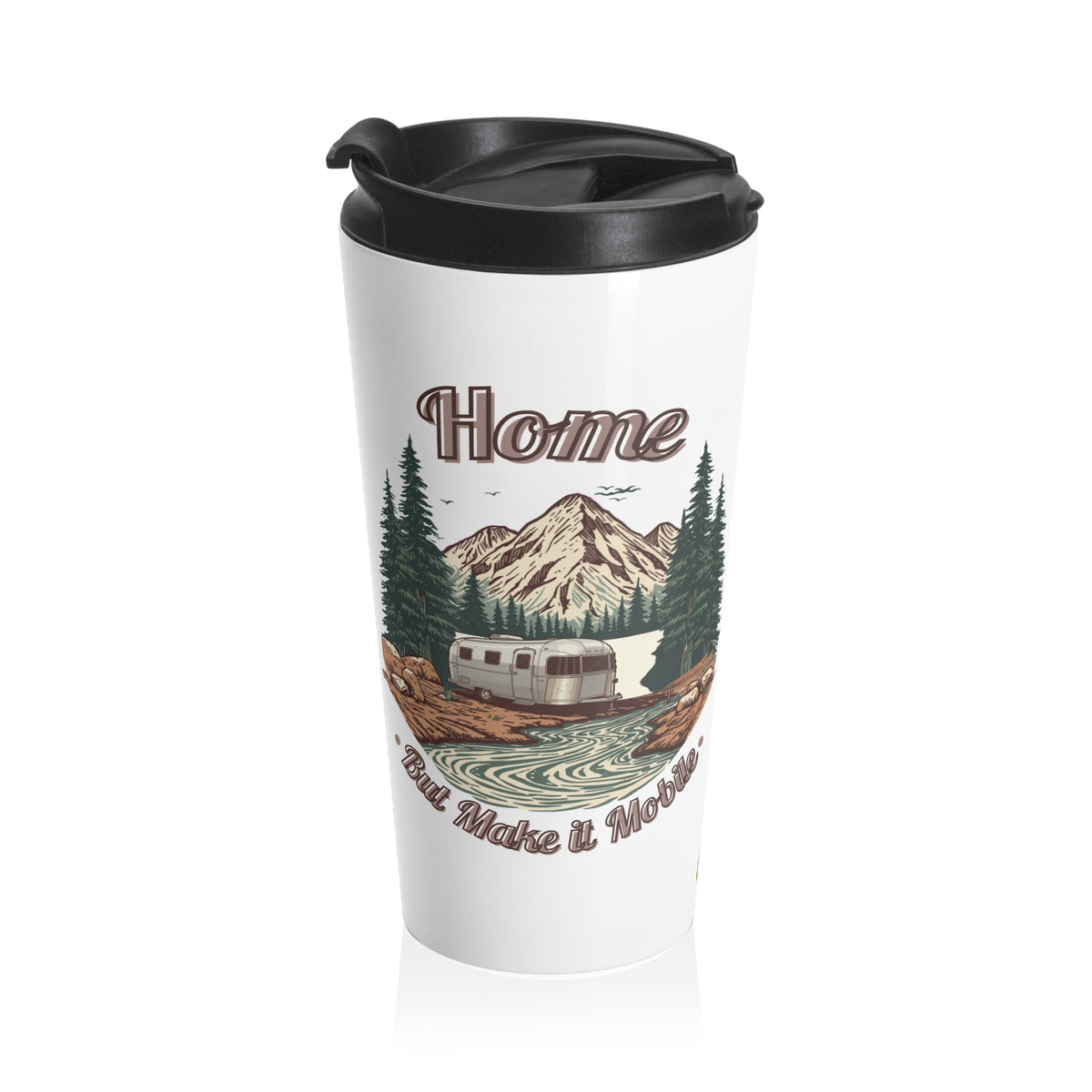 Silver Bullet Trailer "Home, But Mobile" Travel Mug — 15oz Stainless Steel