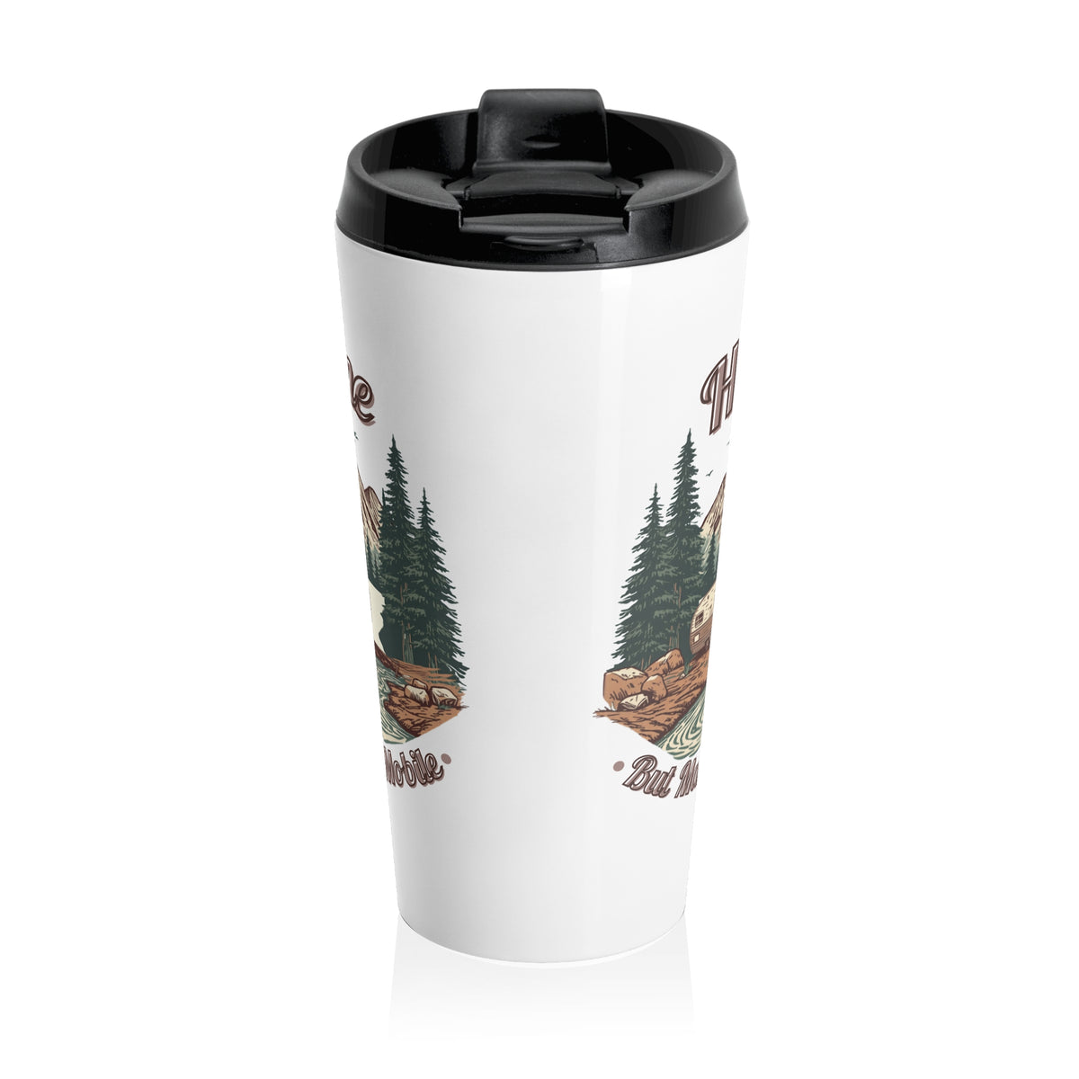Travel Trailer "Home, But Mobile" Travel Mug — 15oz Stainless Steel