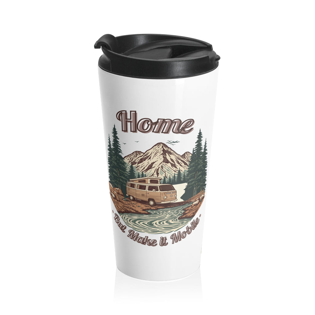 Campervan "Home, But Mobile" Travel Mug — 15oz Stainless Steel