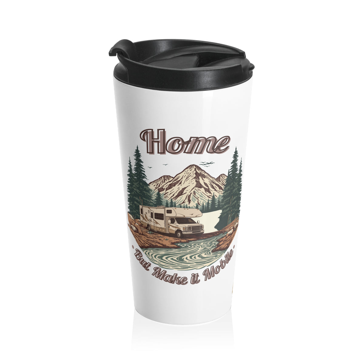 Modern Class C Motorhome "Home, But Mobile" Travel Mug — 15oz Stainless Steel